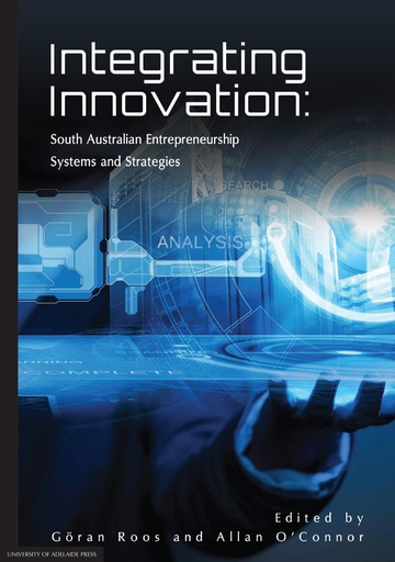 Integrating Innovation: South Australian Entrepreneurship Systems and Strategies