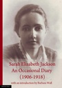 Sarah Elizabeth Jackson An Occasional Diary 1906-1918