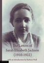 The Letters of Sarah Elizabeth Jackson (1910-1922)