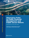 Alternative Paths to Public Financial Management and Public Sector Reform : Experiences from East Asia