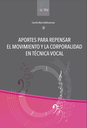 Aportes para repensar el movimiento y la corporalidad en técnica vocal