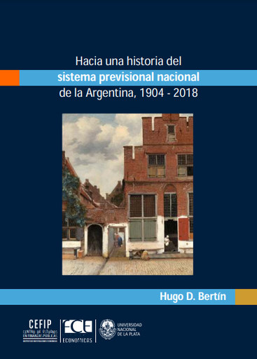 Hacia una historia de la previsión social nacional en Argentina, 1904-2018