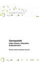 Gamepaddle Video Games. Education. Empowerment.