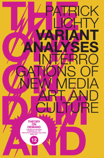 Variant Analyses: Interrogations of New Media Art and Culture