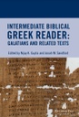 Intermediate Biblical Greek Reader: Galatians and Related Texts