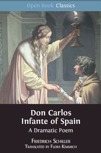 Don Carlos Infante of Spain: A Dramatic Poem