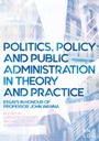 Politics, Policy and Publicd  Administration in Theory and Practice