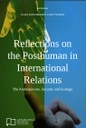 Reflections on the Posthuman in International Relations