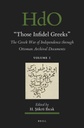 "Those Infidel Greeks" (2 vols.)