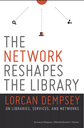 The network reshapes the library