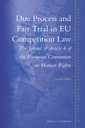 Due Process and Fair Trial in EU Competition Law