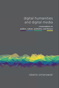 Digital Humanities and Digital Media