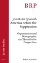 Jesuits in Spanish America before the Suppression