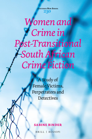 Women and Crime in Post-Transitional South African Crime Fiction