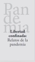 Pandemia Libertad confinada
