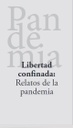 Pandemia Libertad confinada