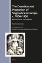 The Devotion and Promotion of Stigmatics in Europe, c. 1800-1950