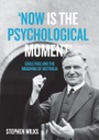 'Now is the Psychological Moment'