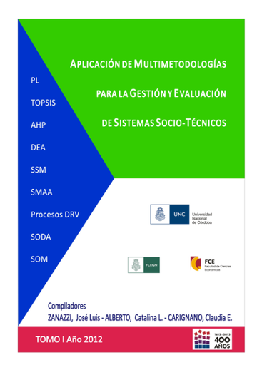 Aplicación de multi-metodologías para la gestión y evaluación de sistemas sociales y tecnológicos. Tomo I