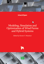 Modeling, Simulation and Optimization of Wind Farms and Hybrid Systems