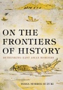 On the Frontiers of History