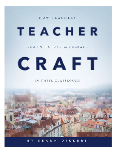 Teachercraft: How Teachers Learn to Use Minecraft in their Classrooms