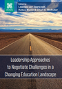 Leadership Approaches to Negotiate Challenges in a Changing Education Landscape