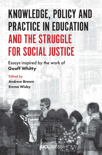 Knowledge, Policy and Practice in Education and the Struggle for Social Justice