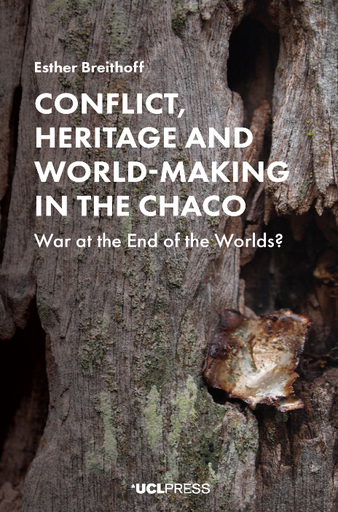 Conflict, Heritage and World-Making in the Chaco