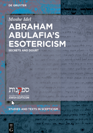 Abraham Abulafia's Esotericism Secrets and Doubts