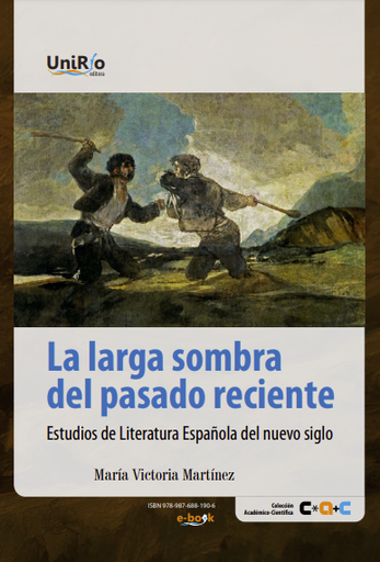 La larga sombra del pasado reciente : estudios de literatura española del nuevo siglo