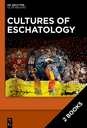 Cultures of Eschatology Volume 1