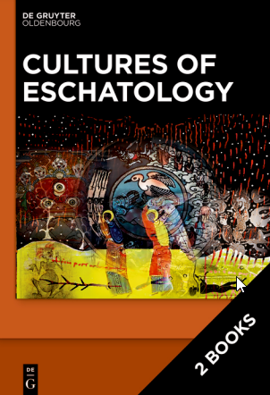 Cultures of Eschatology Volume 1