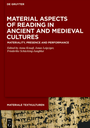 Material Aspects of Reading in Ancient and Medieval Cultures