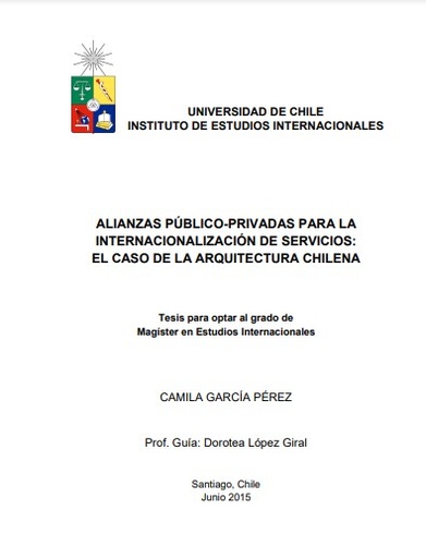 Alianzas público-privadas para la internacionalización de servicios : el caso de la arquitectura chilena