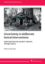 Uncertainty in deliberate lexical interventions