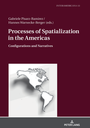 Processes of Spatialization in the Americas