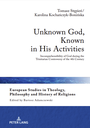 Unknown God, Known in His Activities