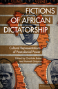 Fictions of African Dictatorship