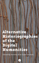 Alternative Historiographies of the Digital Humanities